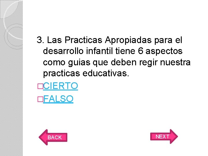 3. Las Practicas Apropiadas para el desarrollo infantil tiene 6 aspectos como guias que