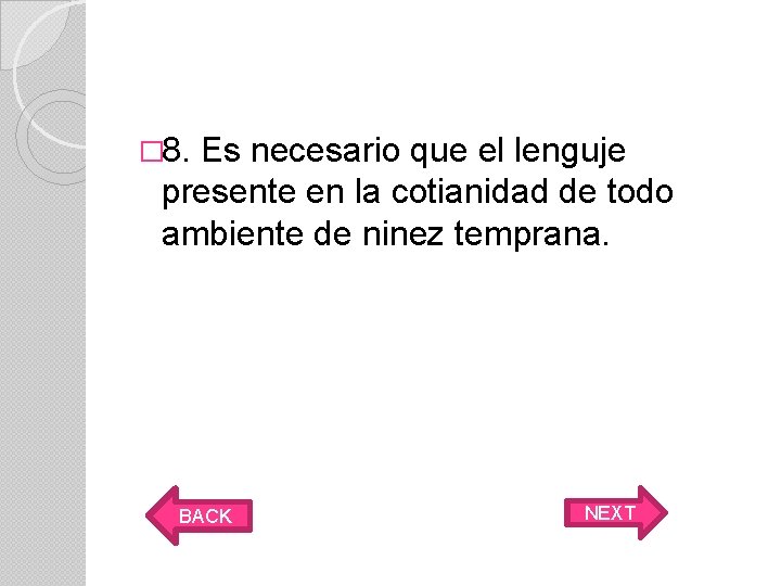 � 8. Es necesario que el lenguje presente en la cotianidad de todo ambiente