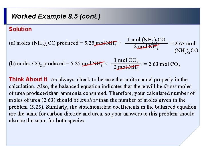 Worked Example 8. 5 (cont. ) Solution (a) moles (NH 2)2 CO produced =