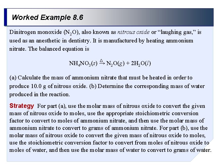 Worked Example 8. 6 Dinitrogen monoxide (N 2 O), also known as nitrous oxide