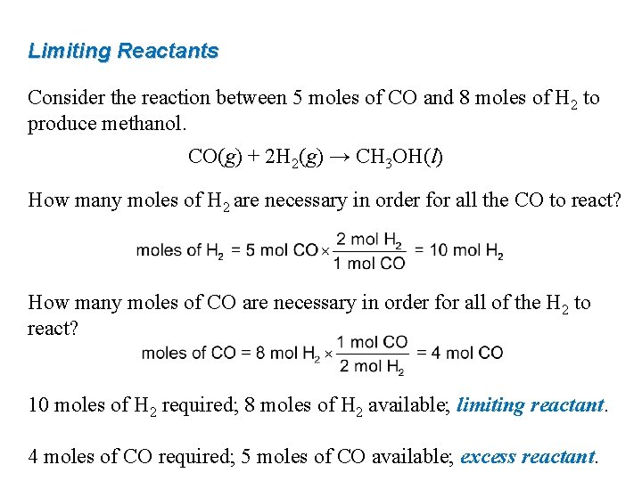 Limiting Reactants Consider the reaction between 5 moles of CO and 8 moles of