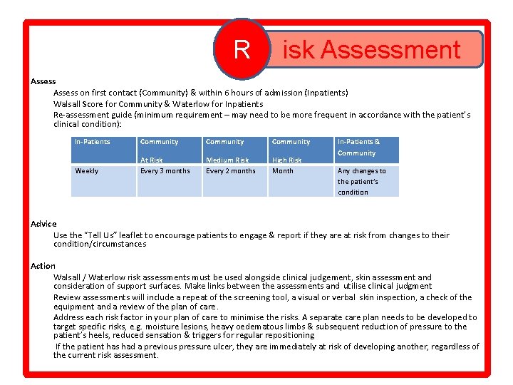 R isk Assessment Assess on first contact (Community) & within 6 hours of admission