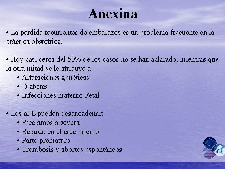 Anexina • La pérdida recurrentes de embarazos es un problema frecuente en la práctica