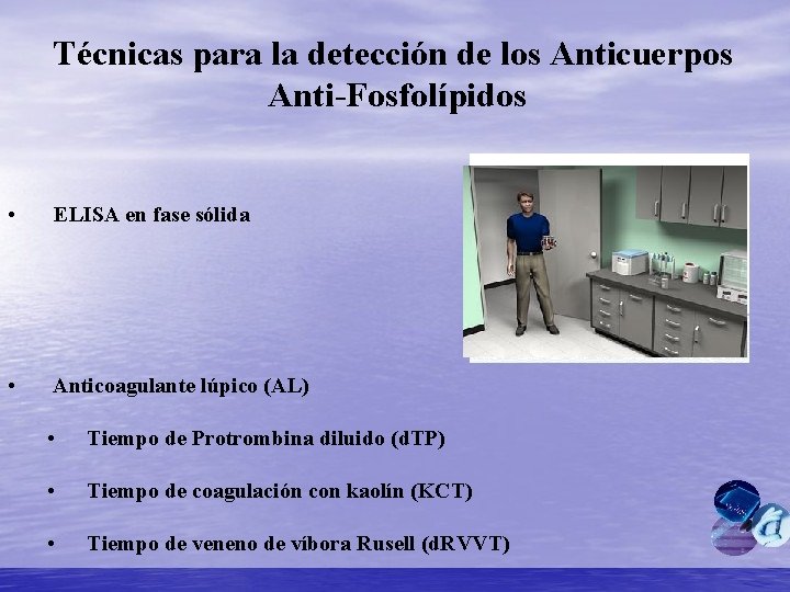 Técnicas para la detección de los Anticuerpos Anti-Fosfolípidos • ELISA en fase sólida •