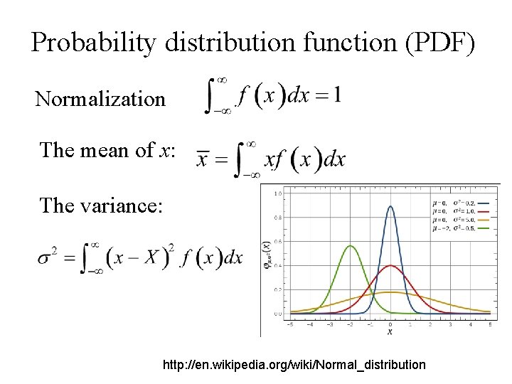 Probability distribution function (PDF) Normalization The mean of x: The variance: http: //en. wikipedia. Probability distribution function (PDF) Normalization The mean of x: The variance: http: //en. wikipedia.