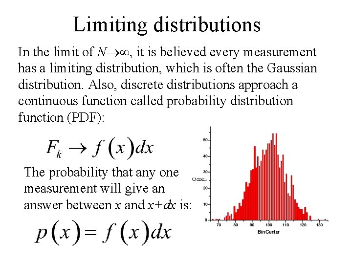 Limiting distributions In the limit of N , it is believed every measurement has Limiting distributions In the limit of N , it is believed every measurement has