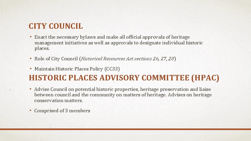 CITY COUNCIL • Enact the necessary bylaws and make all official approvals of heritage