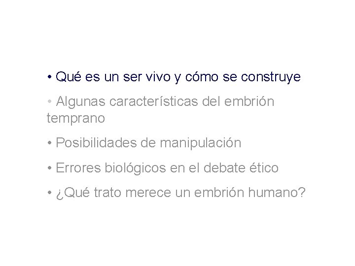  • Qué es un ser vivo y cómo se construye • Algunas características