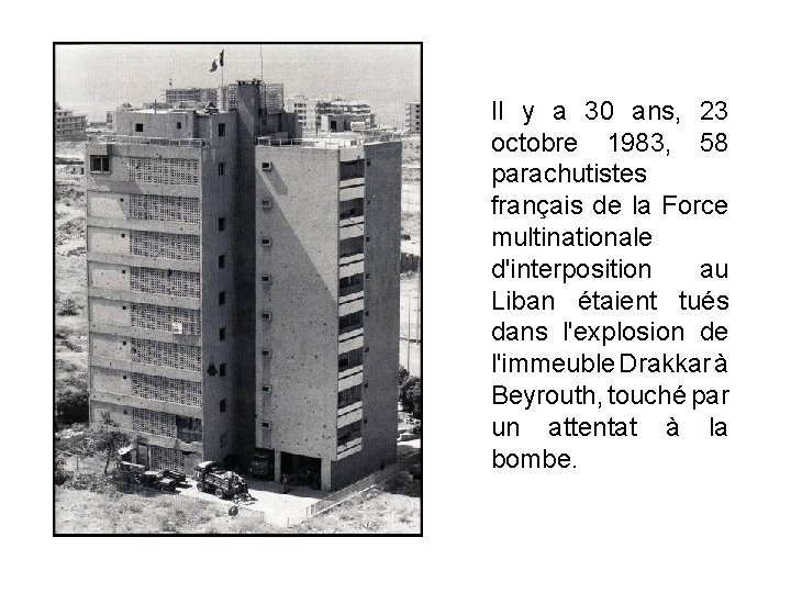Il y a 30 ans, 23 octobre 1983, 58 parachutistes français de la Force