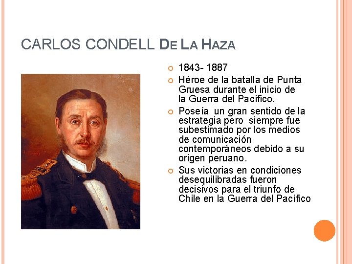 CARLOS CONDELL DE LA HAZA 1843 - 1887 Héroe de la batalla de Punta