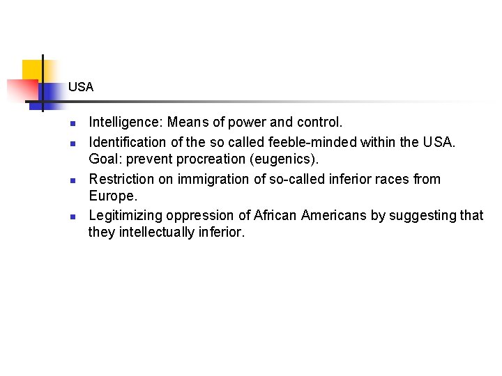 USA n n Intelligence: Means of power and control. Identification of the so called