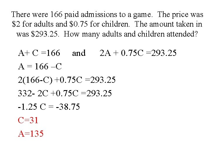 There were 166 paid admissions to a game. The price was $2 for adults