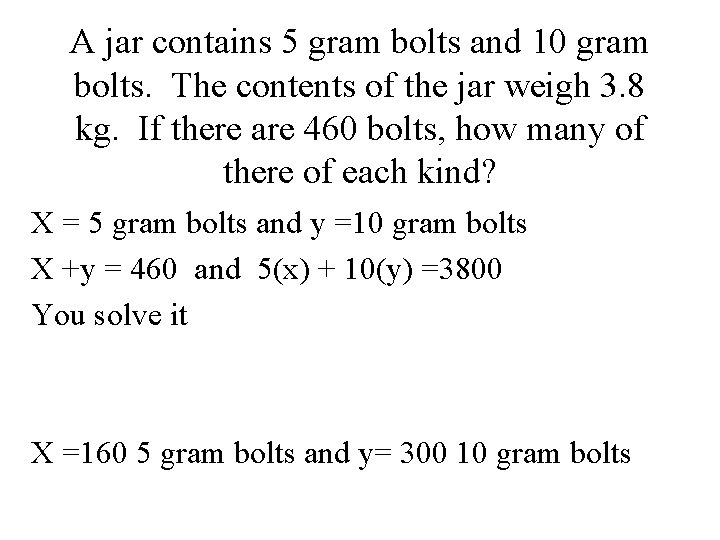 A jar contains 5 gram bolts and 10 gram bolts. The contents of the