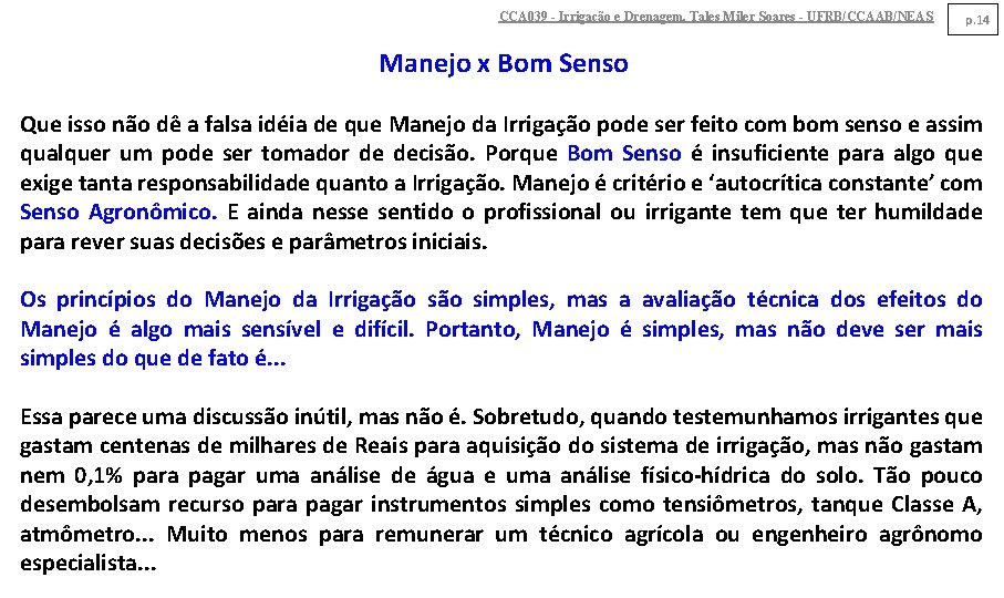 CCA 039 - Irrigação e Drenagem. Tales Miler Soares - UFRB/CCAAB/NEAS p. 14 Manejo