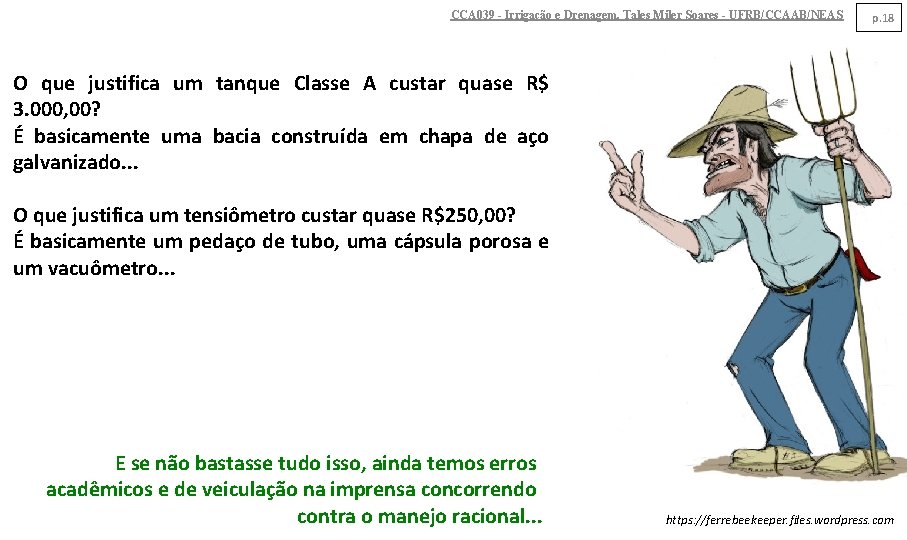 CCA 039 - Irrigação e Drenagem. Tales Miler Soares - UFRB/CCAAB/NEAS p. 18 O