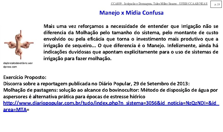 CCA 039 - Irrigação e Drenagem. Tales Miler Soares - UFRB/CCAAB/NEAS p. 19 Manejo