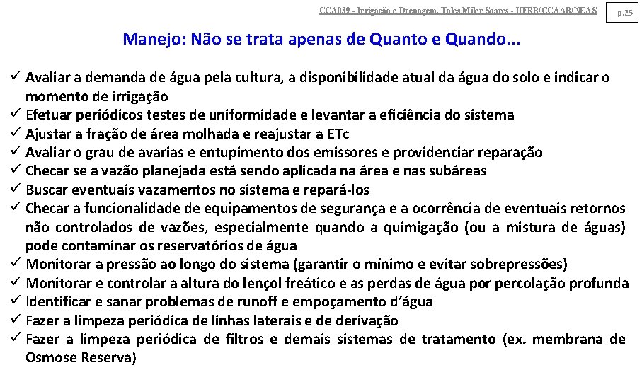 CCA 039 - Irrigação e Drenagem. Tales Miler Soares - UFRB/CCAAB/NEAS p. 25 Manejo: