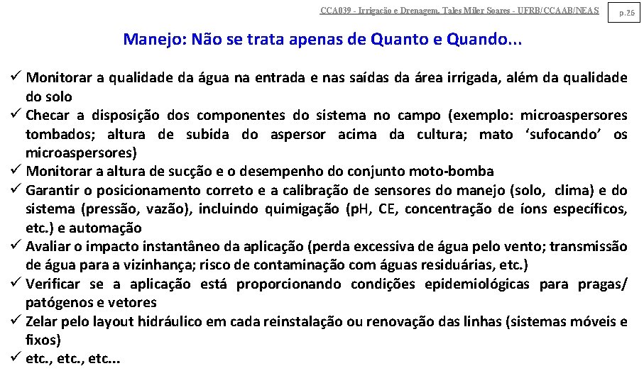 CCA 039 - Irrigação e Drenagem. Tales Miler Soares - UFRB/CCAAB/NEAS p. 26 Manejo: