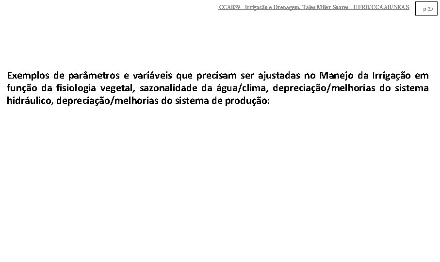 CCA 039 - Irrigação e Drenagem. Tales Miler Soares - UFRB/CCAAB/NEAS p. 27 Exemplos