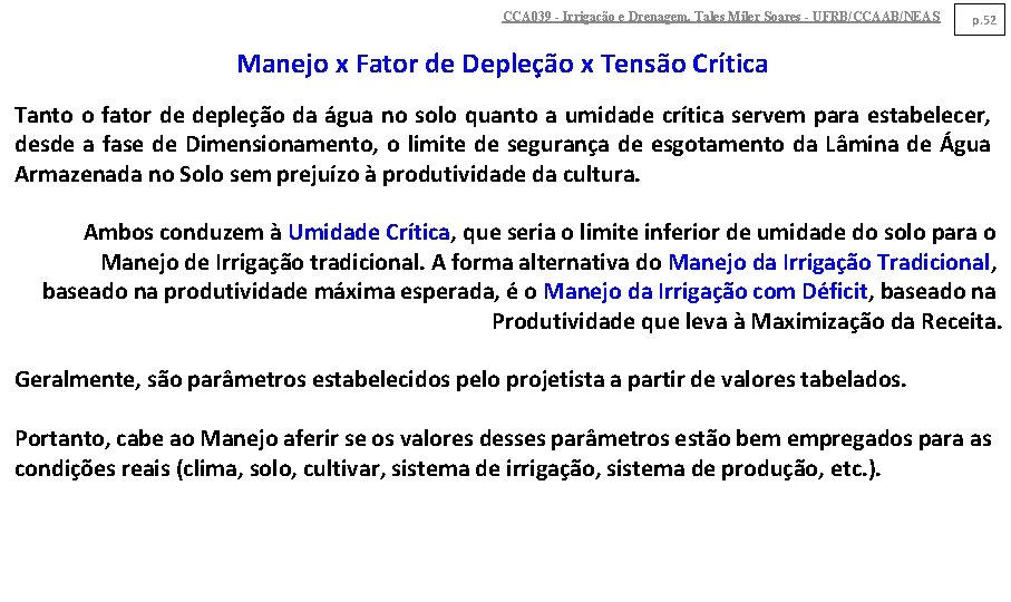 CCA 039 - Irrigação e Drenagem. Tales Miler Soares - UFRB/CCAAB/NEAS p. 52 Manejo