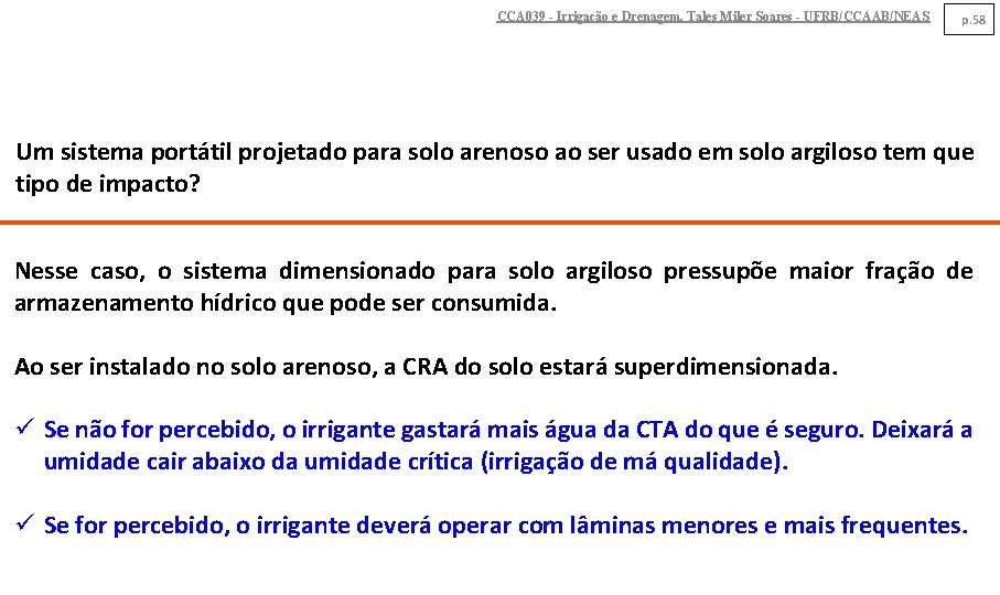 CCA 039 - Irrigação e Drenagem. Tales Miler Soares - UFRB/CCAAB/NEAS p. 58 Um