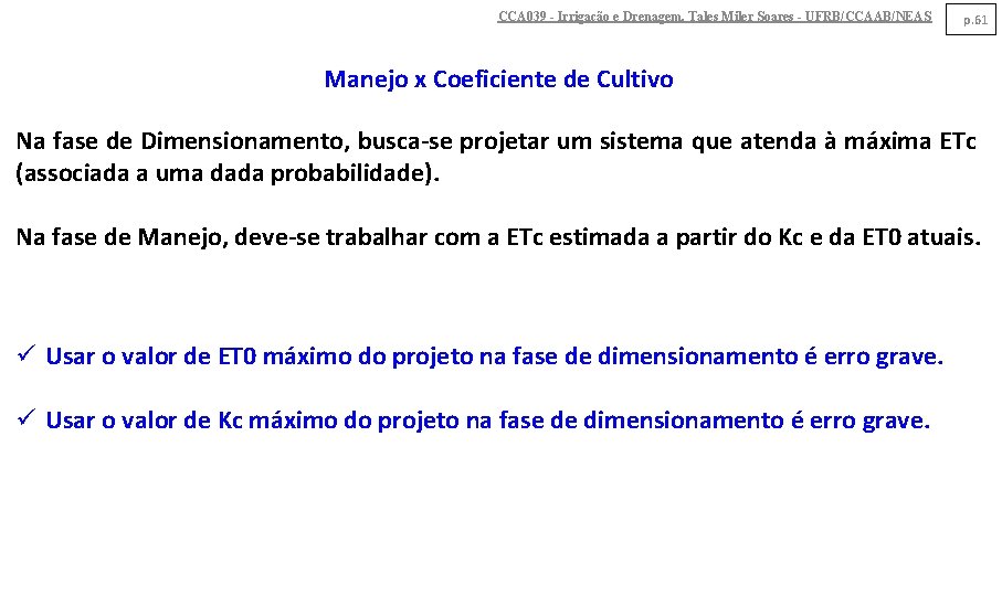 CCA 039 - Irrigação e Drenagem. Tales Miler Soares - UFRB/CCAAB/NEAS p. 61 Manejo