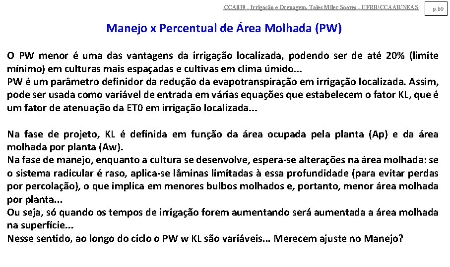 CCA 039 - Irrigação e Drenagem. Tales Miler Soares - UFRB/CCAAB/NEAS p. 69 Manejo