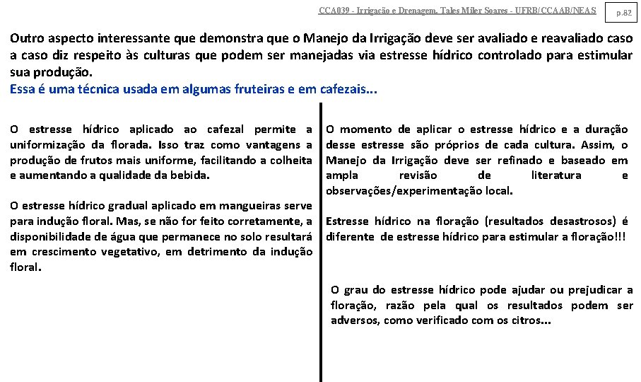 CCA 039 - Irrigação e Drenagem. Tales Miler Soares - UFRB/CCAAB/NEAS p. 82 Outro