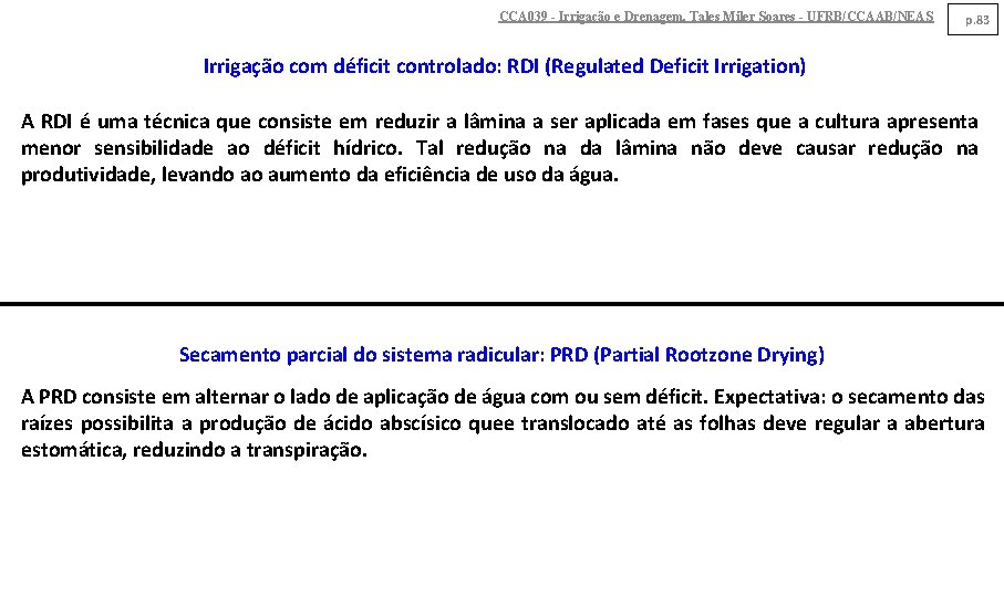 CCA 039 - Irrigação e Drenagem. Tales Miler Soares - UFRB/CCAAB/NEAS p. 83 Irrigação