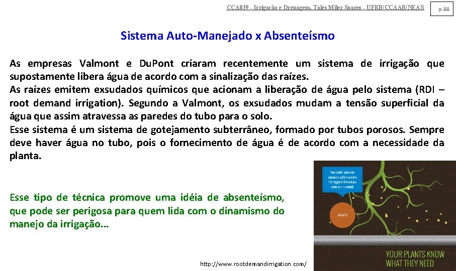 CCA 039 - Irrigação e Drenagem. Tales Miler Soares - UFRB/CCAAB/NEAS p. 88 Sistema