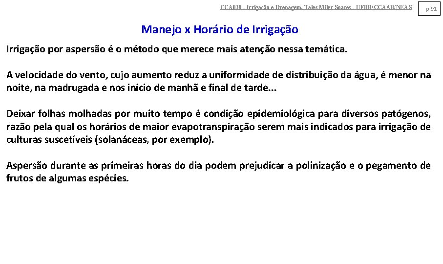 CCA 039 - Irrigação e Drenagem. Tales Miler Soares - UFRB/CCAAB/NEAS p. 91 Manejo