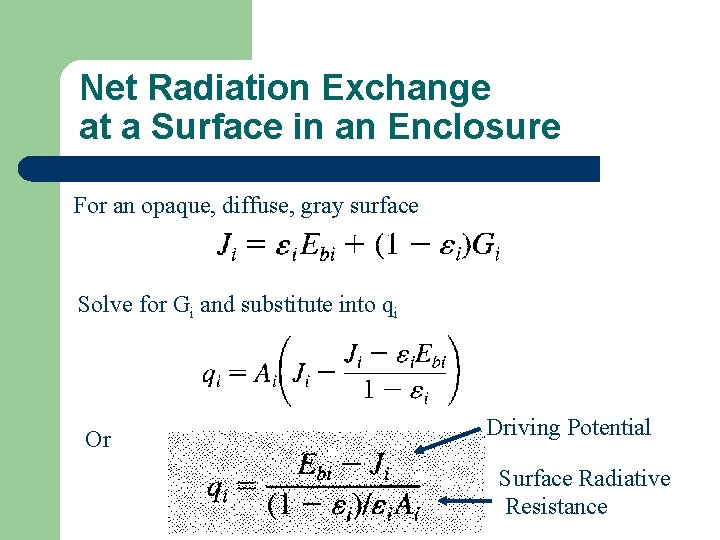 Net Radiation Exchange at a Surface in an Enclosure For an opaque, diffuse, gray