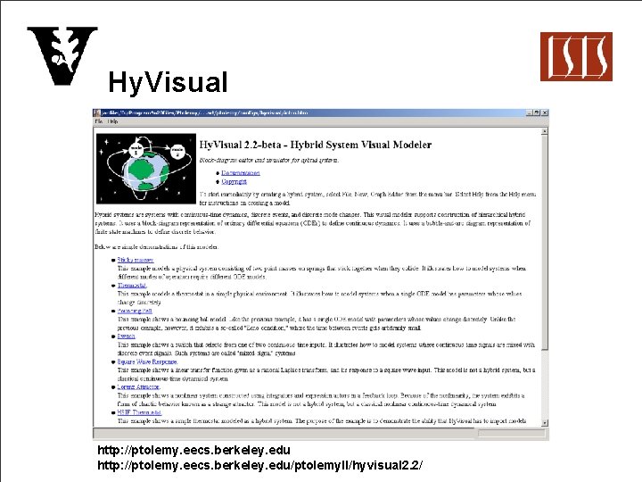 Hy. Visual http: //ptolemy. eecs. berkeley. edu/ptolemy. II/hyvisual 2. 2/ 