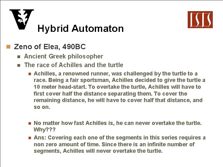 Hybrid Automaton n Zeno of Elea, 490 BC n Ancient Greek philosopher n The