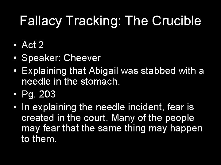 Fallacy Tracking: The Crucible • Act 2 • Speaker: Cheever • Explaining that Abigail