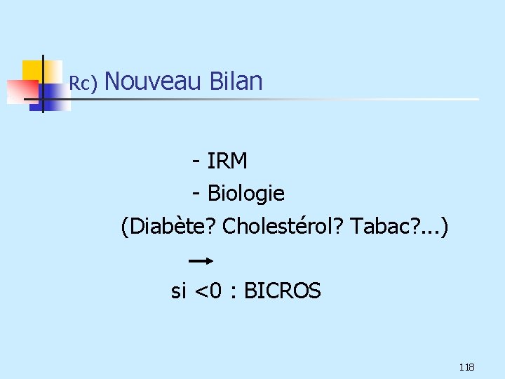 Rc) Nouveau Bilan - IRM - Biologie (Diabète? Cholestérol? Tabac? . . . )
