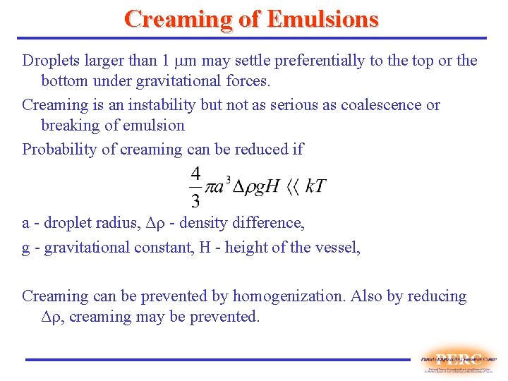 Creaming of Emulsions Droplets larger than 1 mm may settle preferentially to the top