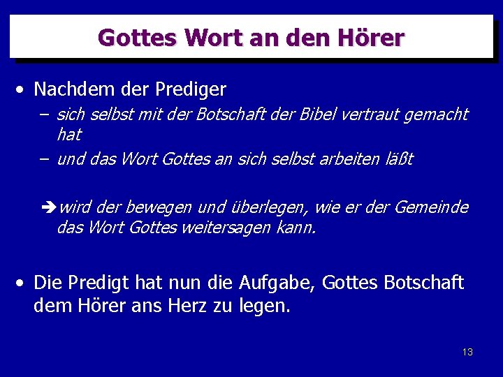 Gottes Wort an den Hörer • Nachdem der Prediger – sich selbst mit der