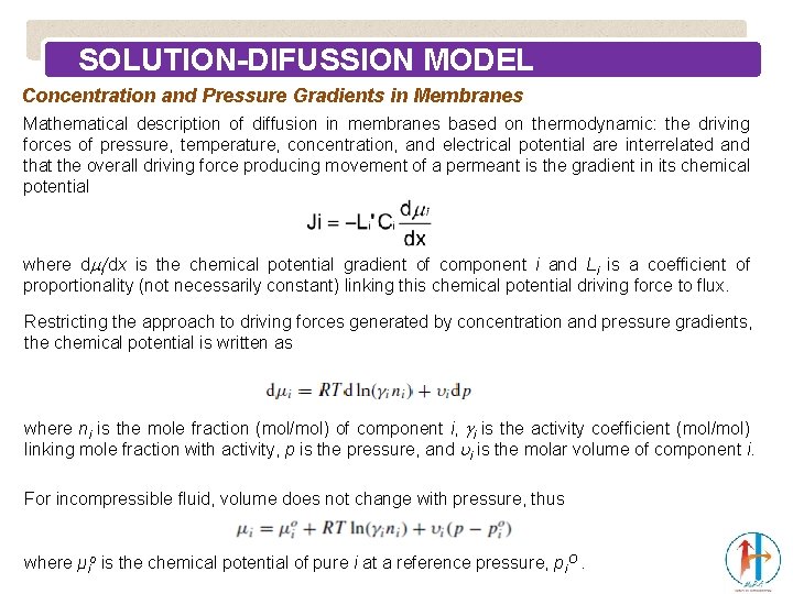 SOLUTION-DIFUSSION MODEL Concentration and Pressure Gradients in Membranes Mathematical description of diffusion in membranes