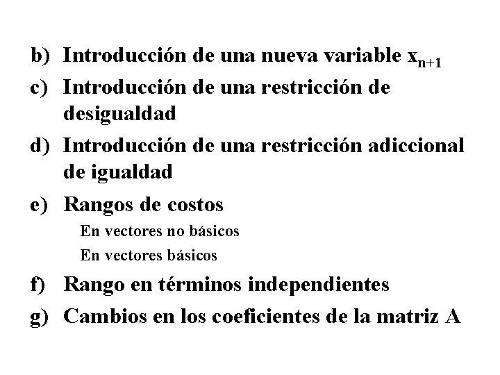 b) Introducción de una nueva variable xn+1 c) Introducción de una restricción de desigualdad