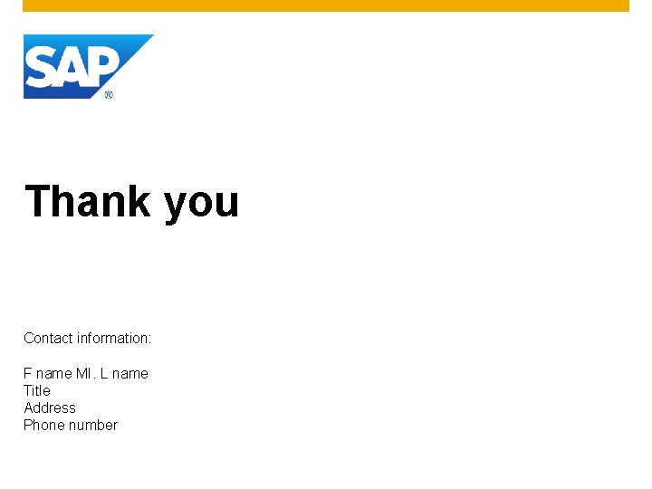 Thank you Contact information: F name MI. L name Title Address Phone number Thank you Contact information: F name MI. L name Title Address Phone number
