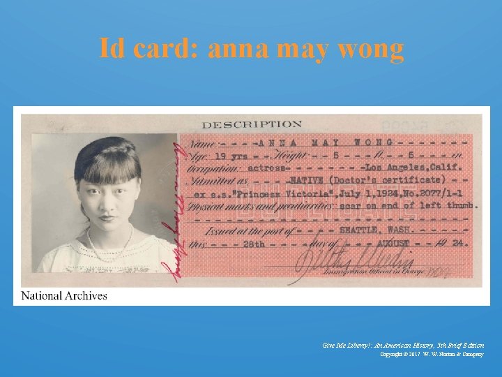 Id card: anna may wong Give Me Liberty!: An American History, 5 th Brief