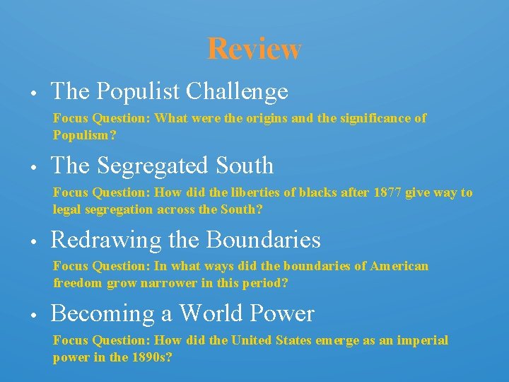 Review • The Populist Challenge Focus Question: What were the origins and the significance