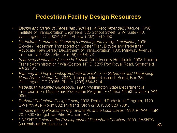 Pedestrian Facility Design Resources • • Design and Safety of Pedestrian Facilities, A Recommended