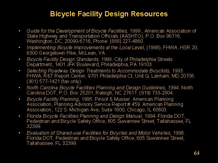 Bicycle Facility Design Resources • • Guide for the Development of Bicycle Facilities, 1999.
