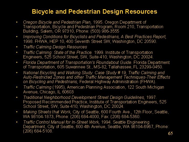 Bicycle and Pedestrian Design Resources • • • Oregon Bicycle and Pedestrian Plan, 1995.