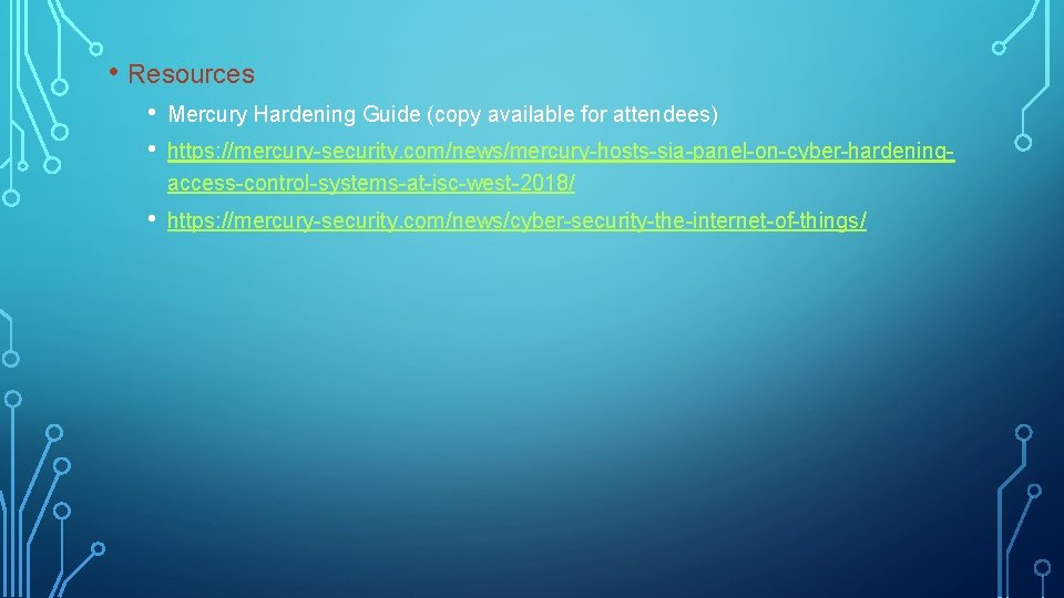  • Resources • • Mercury Hardening Guide (copy available for attendees) • https: