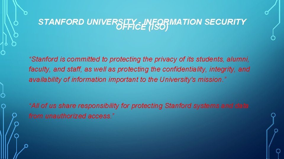 STANFORD UNIVERSITY - INFORMATION SECURITY OFFICE (ISO) “Stanford is committed to protecting the privacy