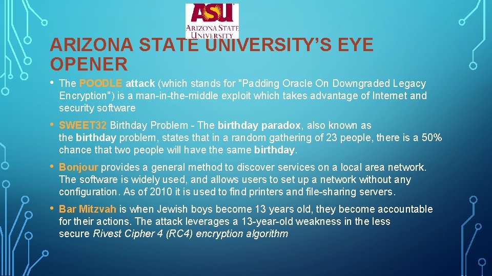 ARIZONA STATE UNIVERSITY’S EYE OPENER • The POODLE attack (which stands for "Padding Oracle