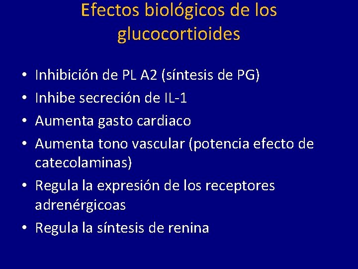 Efectos biológicos de los glucocortioides Inhibición de PL A 2 (síntesis de PG) Inhibe